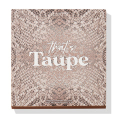 ColourPop Shadow Palette That’s Taupe shown closed, featuring taupe snakeskin-print packaging with bold white “That’s Taupe” lettering and “Pressed Powder Palette” 9.00g/0.3oz text, photographed on a white studio background with soft shadow.