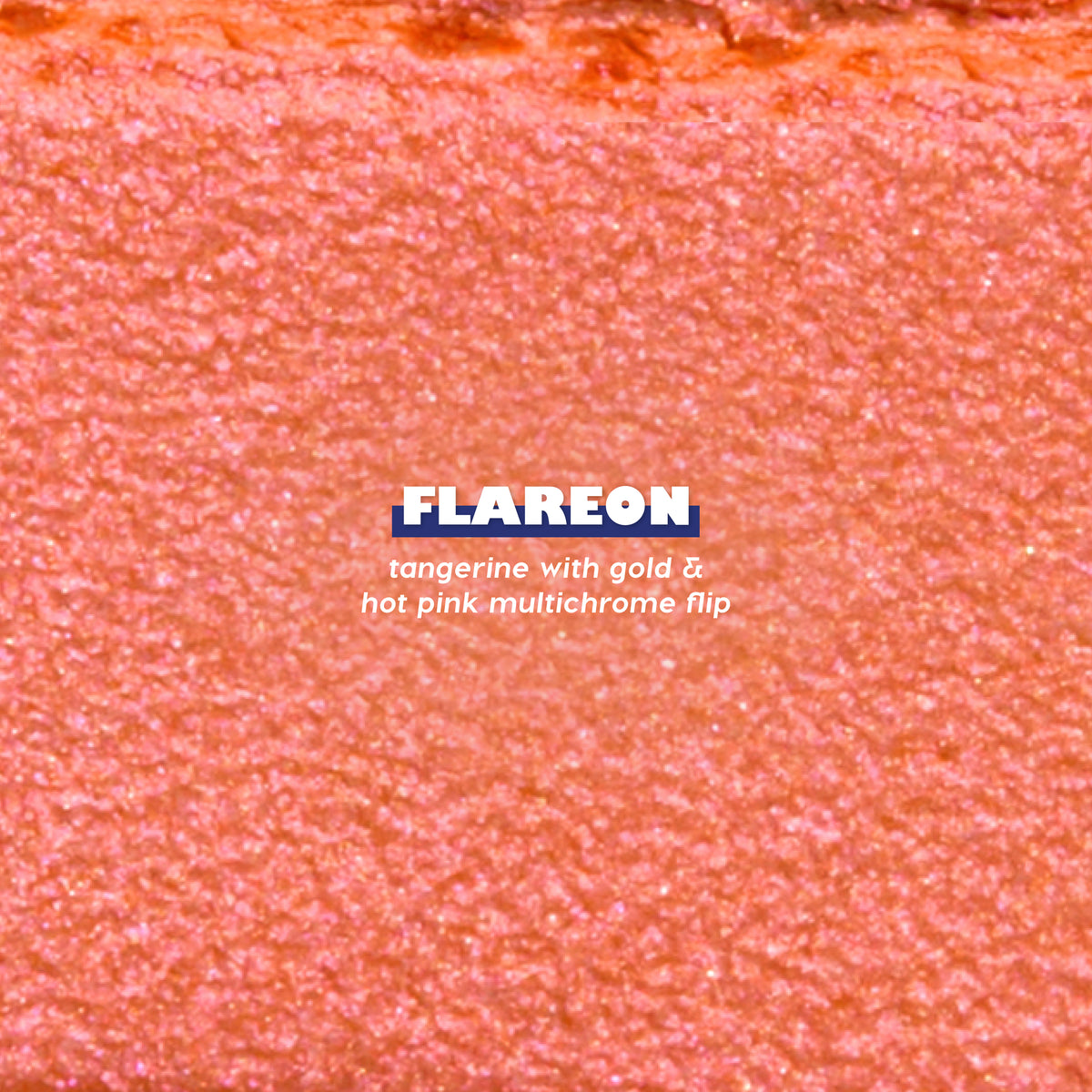 Flareon Multichrome Shadow Stix texture swatch: tangerine with a gold and hot pink multichrome flip